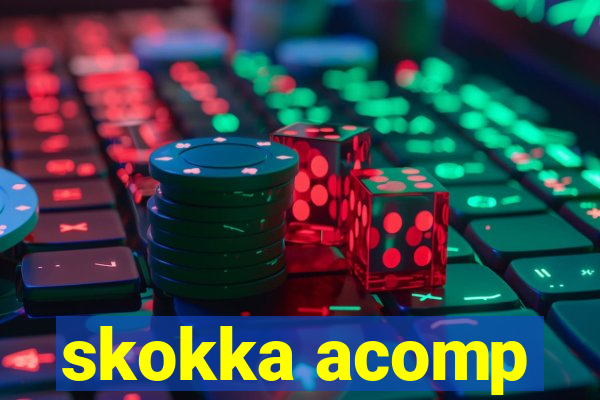 skokka acomp